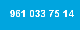 961 033 75 14